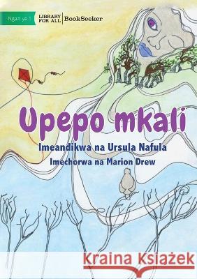 Wind - Upepo mkali Ursula Nafula Marion Drew 9781922910462