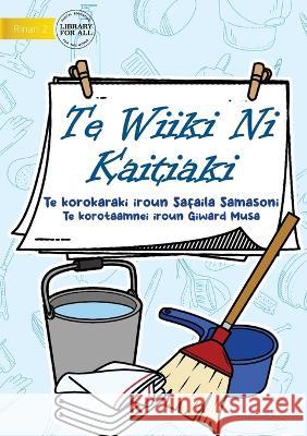 A Week of Cleaning - Te Wiiki Ni Kaitiaki (Te Kiribati) Safaila Samasoni Giward Musa  9781922910561 Library for All