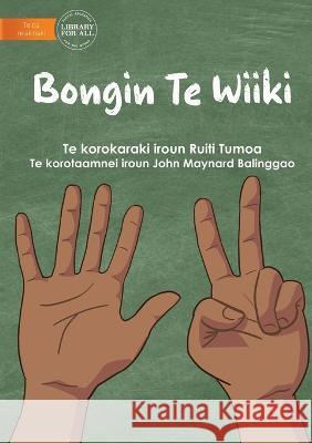 Days Of The Week - Bongin Te Wiiki (Te Kiribati) Ruiti Tumoa John Maynard Balinggao  9781922910608 Library for All