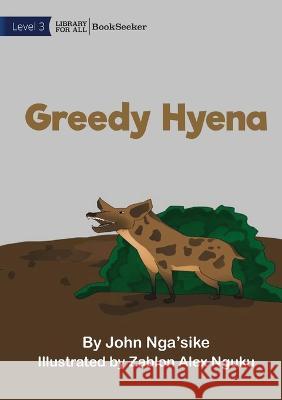 Greedy Hyena John Nga'sike Zablon Alex Nguku  9781922910714 Library for All