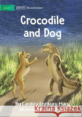 Crocodile And Dog Candiru Enzikuru Mary Rob Owen  9781922910783 Library for All