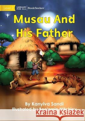 Musau And His Father Kanyiva Sandi Benjamin Mitchley  9781922910882