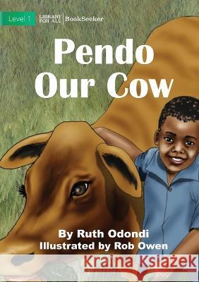 Pendo Our Cow Ruth Odondi Rob Owen  9781922910936 Library for All