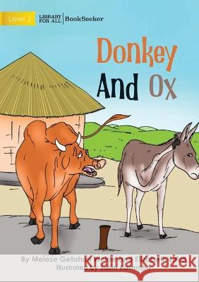 Donkey And Ox Melese Getahun Wolde Elizabeth Laird Salim Kasamba 9781922910967 Library for All