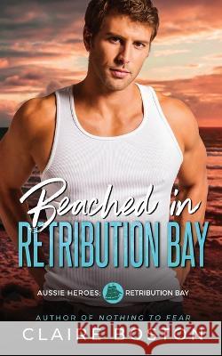 Beached in Retribution Bay Claire Boston   9781922916013 Bantilly Publishing