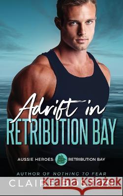 Adrift in Retribution Bay Claire Boston   9781922916044 Bantilly Publishing