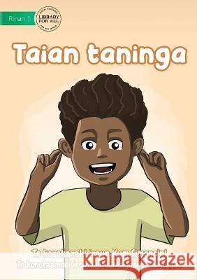 Ears - Taian taninga (Te Kiribati) Kym Simoncini John Maynard Balinggao  9781922918093 Library for All