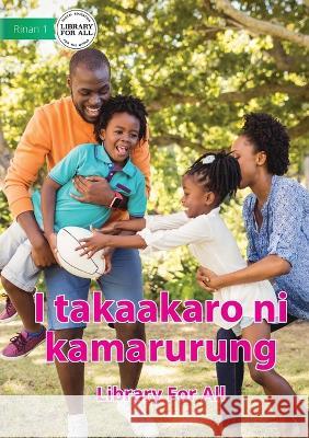 I Play Sport - I takaakaro ni kamarurung (Te Kiribati) Library for All Stock Photos  9781922918178