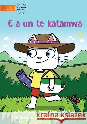 The Cat Gets Mad - E a un te katamwa (Te Kiribati) Lara Cain Gray Graham Evans  9781922918314 Library for All