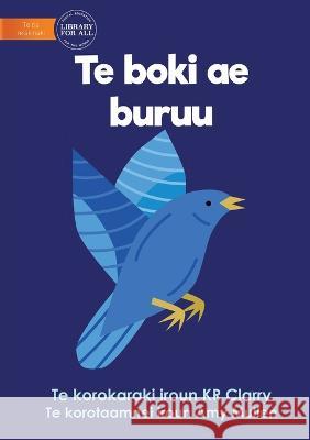 The Blue Book - Te boki ae buruu (Te Kiribati) Kr Clarry Amy Mullen 9781922918383 Library for All