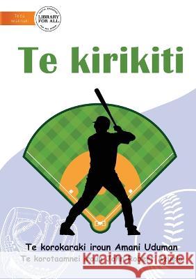 Baseball - Te kirikiti (Te Kiribati) Amani Uduman John Robert Azuelo  9781922918710 Library for All