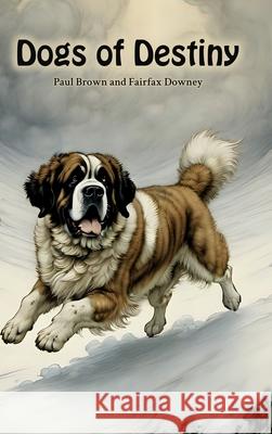 Dogs of Destiny Fairfax Downey 9781922919120