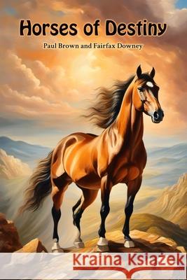 Horses of Destiny Fairfax Downey 9781922919137