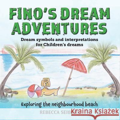 Fino\'s dream adventures Book 5 Rebecca Seibert 9781922920157