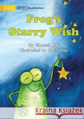 Frog's Starry Wish Sheesh Pal Proiti Roy  9781922932372 Library for All