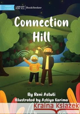 Connection Hill Reni Astuti Azkiya Karima  9781922932433 Library for All