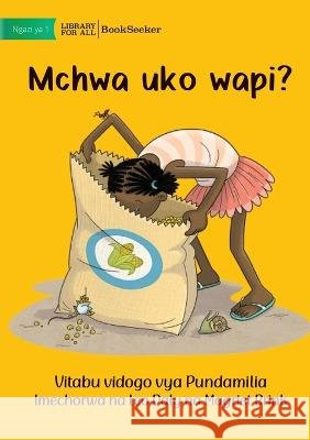 Where Are the Ants? - Mchwa uko wapi? Little Zebra Books                       Leo Daly Magriet Brink 9781922932631
