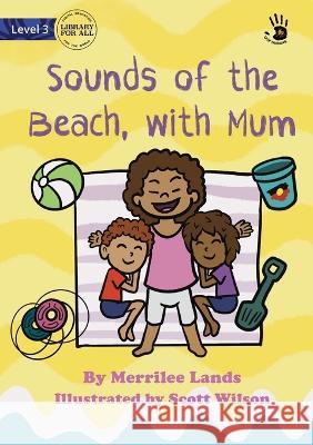 Sounds of the Beach, with Mum - Our Yarning Lands, Merrilee 9781922932761