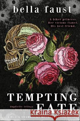 Tempting Fate: a dark and angsty love triangle romance Bella Faust   9781922949127 Dymi Ink