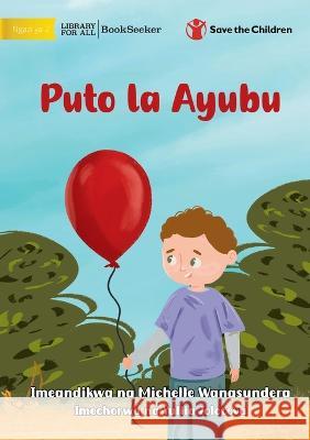 Billy\'s Balloon - Puto la Ayubu Michelle Wanasundera Yuliia Zolotova 9781922951083