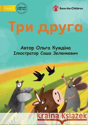 Three Friends - Три друга Olga Kuzhdina Sasha Zelenkevich 9781922951946