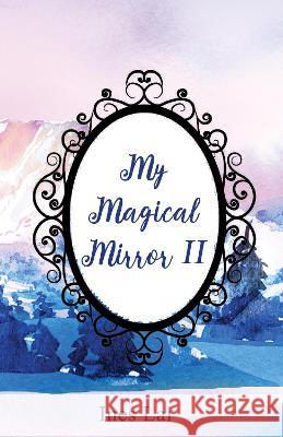 My Magical Mirror II Ines Lai 9781922956750 Ocean Reeve Publishing