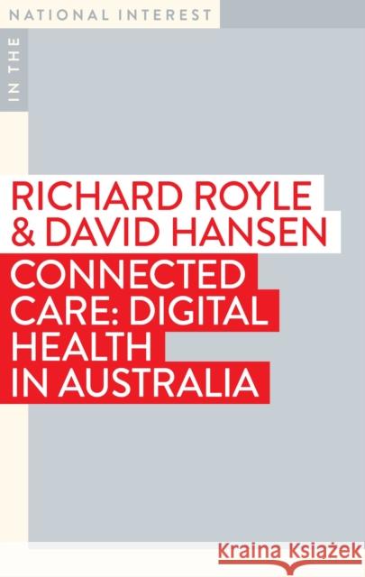Connected Care: Digital Health in Australia David Hansen 9781922979964