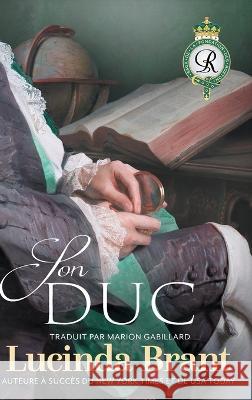 Son Duc: suite de Sa Duchesse Lucinda Brant Marion Gabillard  9781922985606 Sprigleaf Pty Ltd