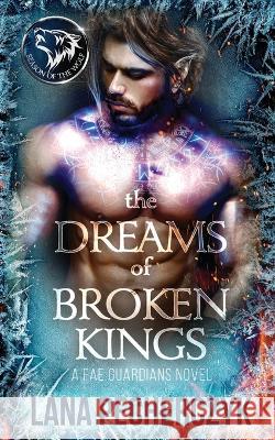 The Dreams of Broken Kings: Season of the Wolf Lana Pecherczyk 9781922989086