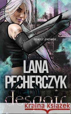 Despair: A Deadly Seven Novel Lana Pecherczyk 9781922989352