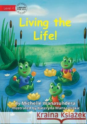 Living the Life - UPDATED Michelle Wanasundera Kateryna Mansarliiska  9781922991591