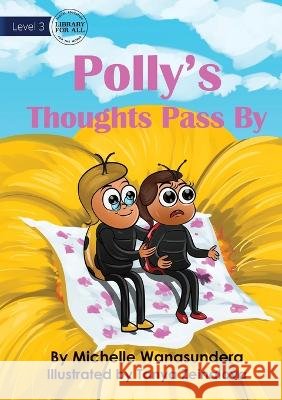 Polly's Thoughts Pass By Michelle Wanasundera Tanya Zeinalova  9781922991812 Library for All