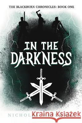 In the Darkness Nicholas Wetemans   9781922993328 Shawline Publishing Group