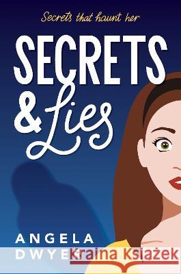 Secrets & Lies Angela Dwyer   9781922993410