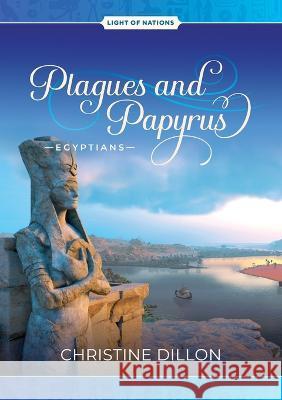 Plagues and Papyrus - Egyptians Christine Dillon   9781923012011 Christine Dillon