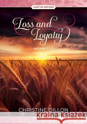 Loss and Loyalty - Moabites Christine Dillon 9781923012110 Christine Dillon