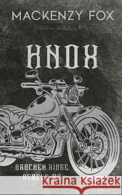 Knox: (Bracken Ridge Rebels MC) Special Edition Mackenzy Fox   9781923015197 Mackenzy Fox Books