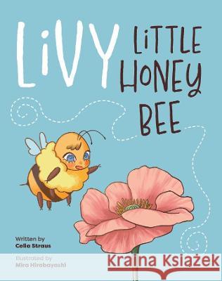 Livy Little Honey Bee Celia Straus Mira Hirabayashi  9781923020016