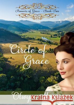 Circle Of Grace Olwyn Harris   9781923021044 Reading Stones Publishing