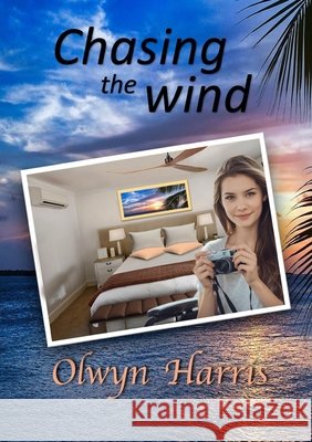 Chasing the Wind Olwyn L. Harris 9781923021563