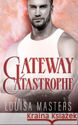 Gateway Catastrophe Louisa Masters   9781923035010 World of Words