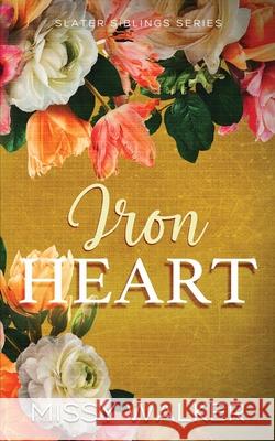 Iron Heart Missy Walker 9781923036383 Missy Walker