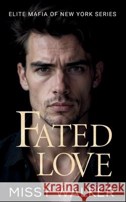 Fated Love Missy Walker 9781923036390 Missy Walker