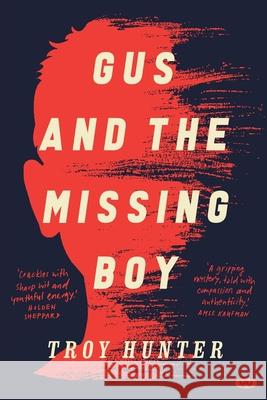 Gus and the Missing Boy Troy Hunter 9781923042308