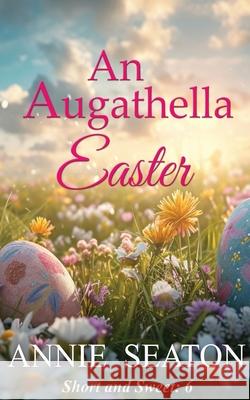 An Augathella Easter Annie Seaton 9781923048171 Asa