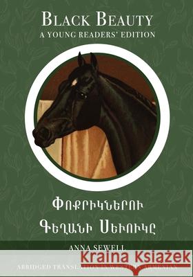 Black Beauty: A Young Readers' Edition: In Western Armenian and English Anna Sewell 9781923051096 Sophene