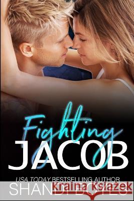 Fighting Jacob Shandi Boyes   9781923062085 Skye High Publishing