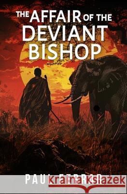 The Affair of the Deviant Bishop Paul Ferrar 9781923078208 Vivid Publishing