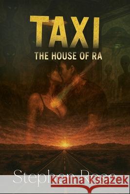 Taxi - The House of Ra: Book Two Stephen Rose 9781923078826