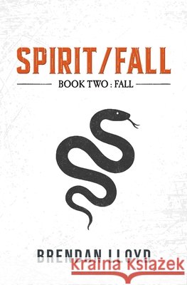 Spirit/Fall: Book Two: Fall Brendan Lloyd 9781923078888